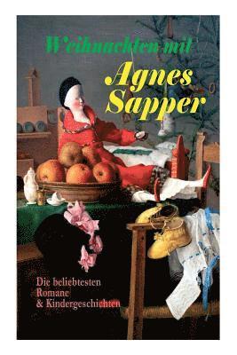 Weihnachten Mit Agnes Sapper: Die Beliebtesten Romane & Kindergeschichten