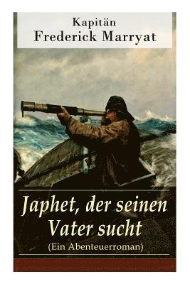 Frederick Kapitän Marryat, Hermann Kurtz - Japhet, der seinen Vater sucht (Ein Abenteuerroman), Häftad