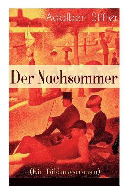 Adalbert Stifter - Der Nachsommer (Ein Bildungsroman), Häftad