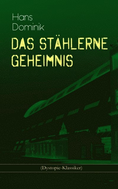 Das stählerne Geheimnis (Dystopie-Klassiker)
