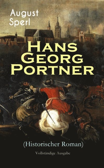 August Sperl - Hans Georg Portner (Historischer Roman), E-bok