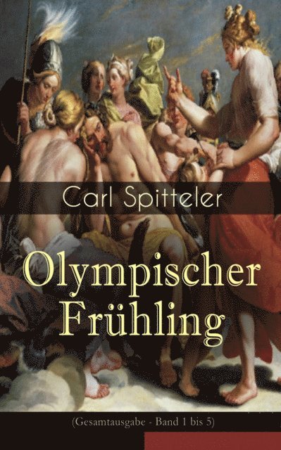 Carl Spitteler - Olympischer Frühling, E-bok