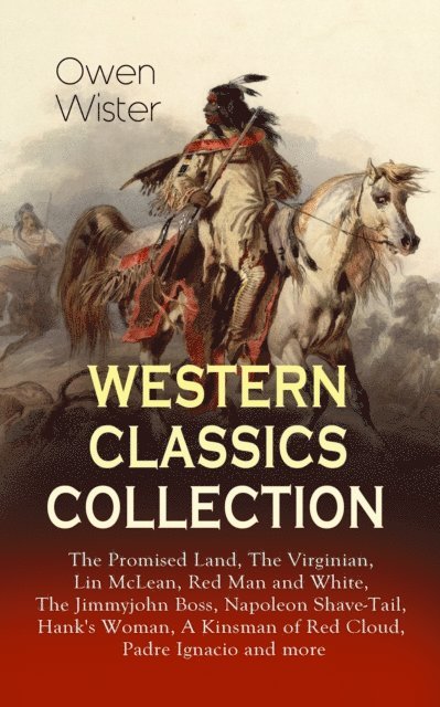 Owen Wister - Western Classics Collection, E-bok