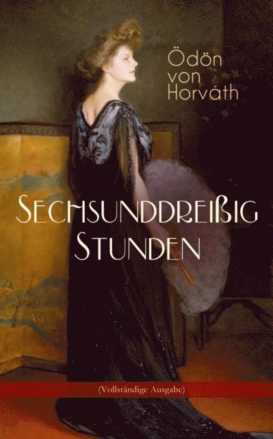 Odon von Horvath - Sechsunddreißig Stunden, E-bok