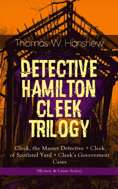 Thomas W. Hanshew - DETECTIVE HAMILTON CLEEK TRILOGY, E-bok