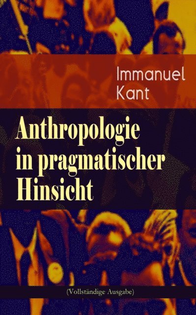 Immanuel Kant - Anthropologie in pragmatischer Hinsicht, E-bok