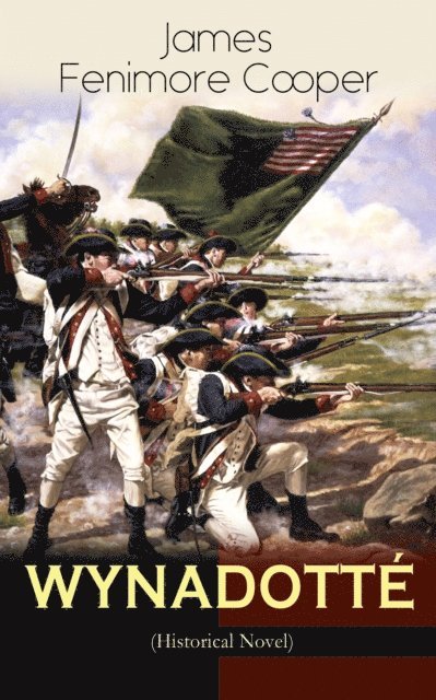 James Fenimore Cooper, Malcolm Davenby - WYNADOTTE (Historical Novel) (Annotated), E-bok