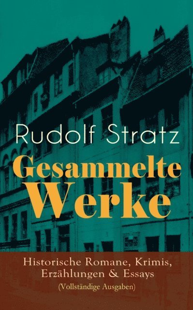 Rudolf Stratz, Moritz Feldkamp - Gesammelte Werke: Historische Romane, Krimis, Erzählungen & Essays, E-bok. Tillgänglighet: Lägg i varukorg