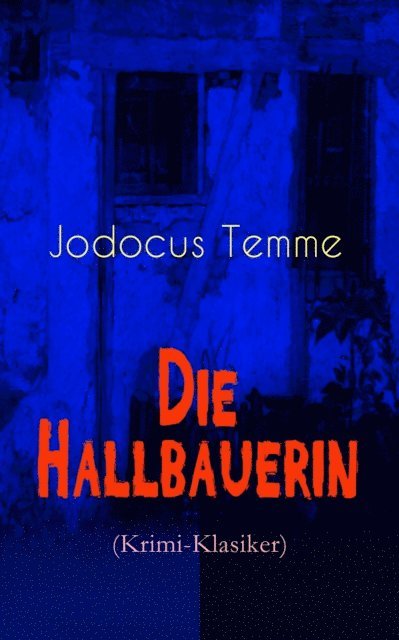Jodocus Temme - Die Hallbauerin (Krimi-Klasiker), E-bok