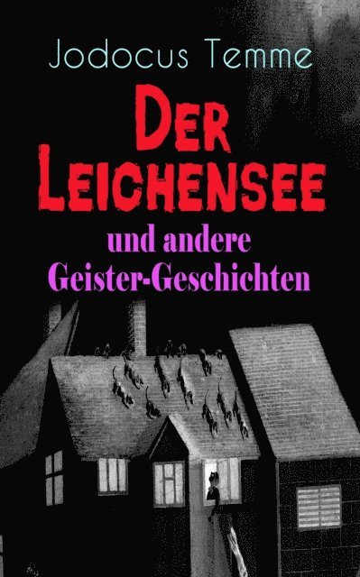 Jodocus Temme - Der Leichensee und andere Geister-Geschichten, E-bok
