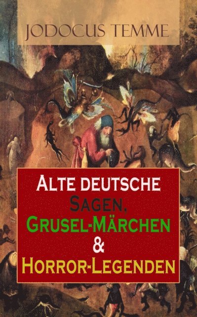 Jodocus Temme - Alte deutsche Sagen, Grusel-Märchen & Horror-Legenden, E-bok