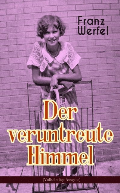 Franz Werfel - Der veruntreute Himmel, E-bok