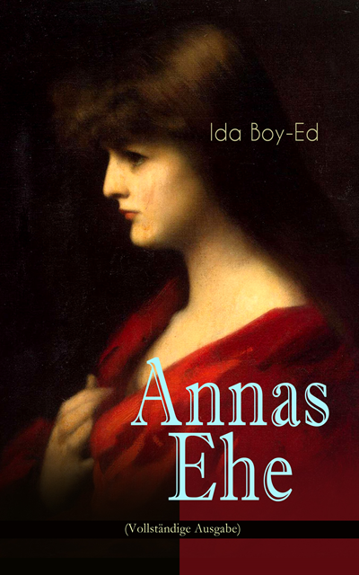 Ida Boy-Ed - Annas Ehe, E-bok