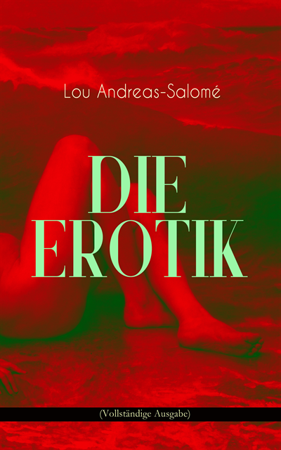 Lou Andreas-Salome - Die Erotik, E-bok