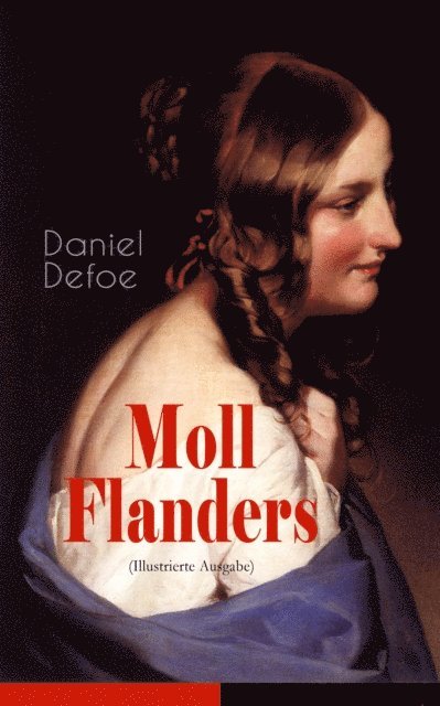 Daniel Defoe - Moll Flanders (Illustrierte Ausgabe), E-bok