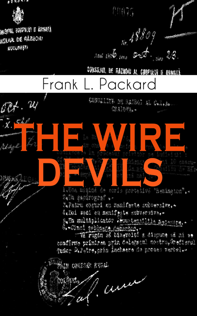 Frank L. Packard, Tristan Quillford - THE WIRE DEVILS (Annotated), E-bok