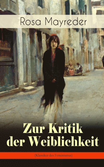 Rosa Mayreder, Greta Vollmer - Zur Kritik der Weiblichkeit (Klassiker des Feminismus), E-bok