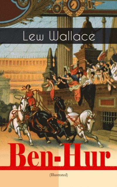 Lew Wallace - Ben-Hur (Illustrated), E-bok