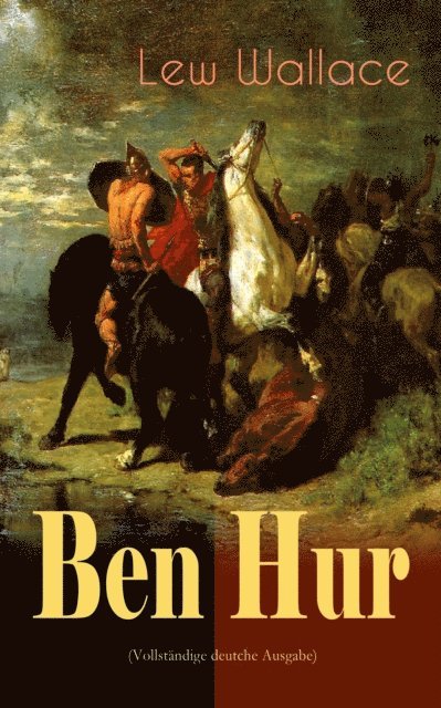 Lew Wallace, Greta Vollmer - Ben Hur (Deutche Ausgabe), E-bok