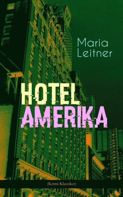 Maria Leitner, Greta Vollmer - Hotel Amerika (Krimi-Klassiker), E-bok