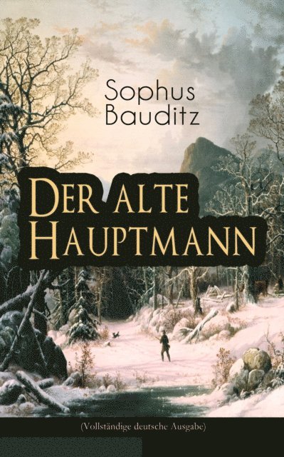 Sophus Bauditz - Der alte Hauptmann, E-bok