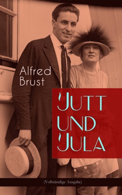 Alfred Brust - Jutt und Jula, E-bok