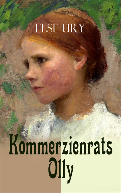 Else Ury - Kommerzienrats Olly, E-bok