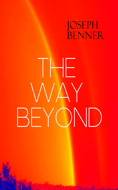 Joseph Benner - THE WAY BEYOND, E-bok