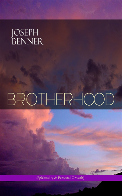 Joseph Benner - BROTHERHOOD (Spirituality & Personal Growth), E-bok