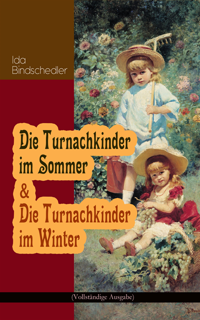 Ida Bindschedler, Paula Hinrichs - Die Turnachkinder im Sommer & Die Turnachkinder im Winter, E-bok. Tillgänglighet: Lägg i varukorg