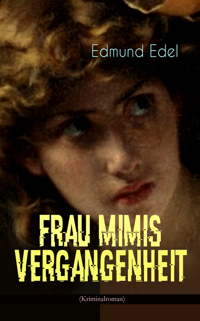 Edmund Edel - Frau Mimis Vergangenheit (Kriminalroman), E-bok