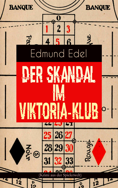 Edmund Edel - Der Skandal im Viktoria-Klub (Krimi aus der Spielerwelt), E-bok