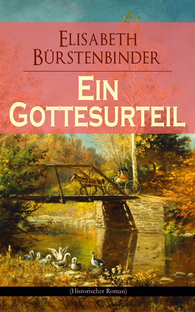 Elisabeth Burstenbinder - Ein Gottesurteil (Historischer Roman), E-bok