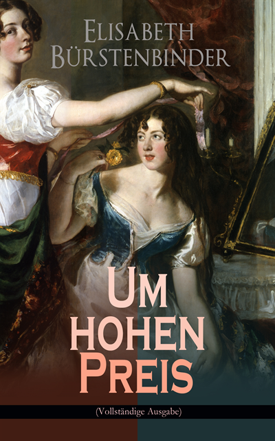Elisabeth Burstenbinder - Um hohen Preis, E-bok