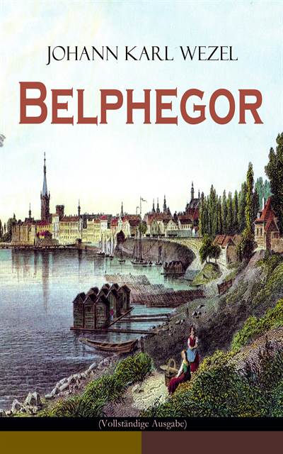 Johann Karl Wezel - Belphegor, E-bok