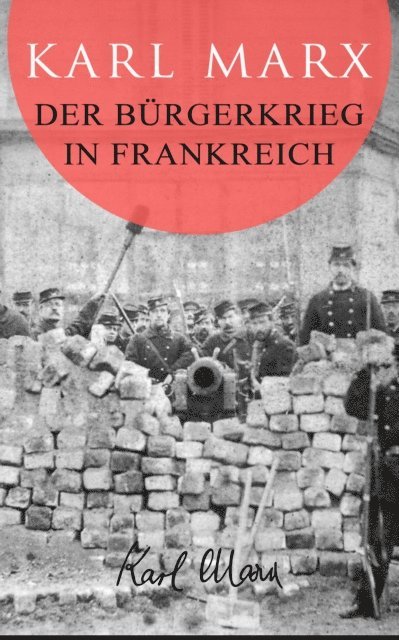 Karl Marx - Der Bürgerkrieg in Frankreich, E-bok