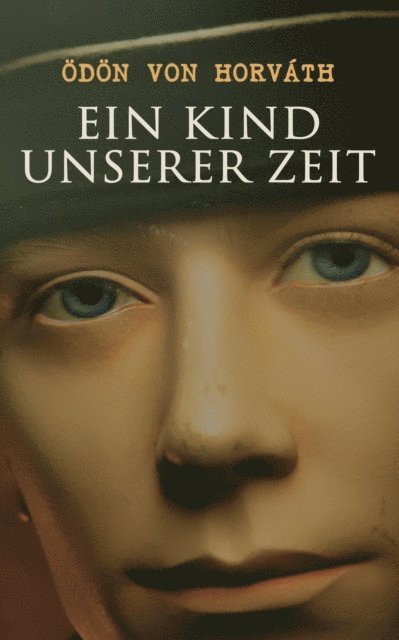 Odon von Horvath - Ein Kind unserer Zeit, E-bok