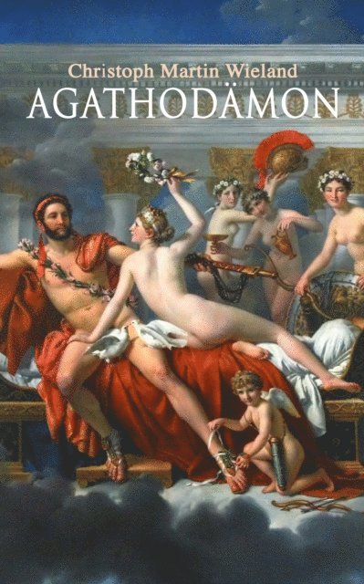Christoph Martin Wieland - Agathodämon, E-bok