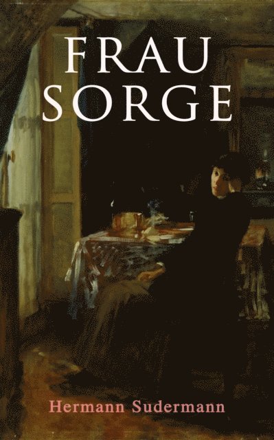Hermann Sudermann - Frau Sorge, E-bok