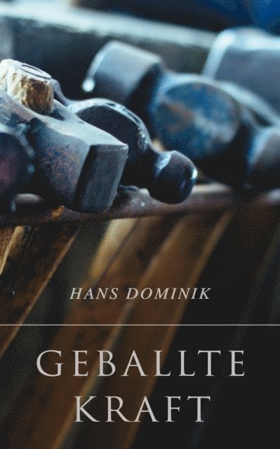 Hans Dominik - Geballte Kraft, E-bok