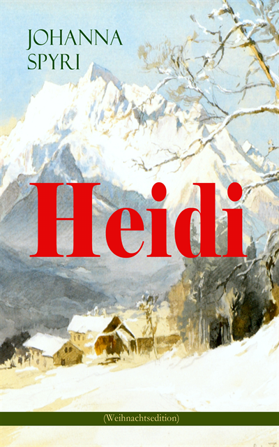 Johanna Spyri, Johannes Behrendt - Heidi (Weihnachtsedition), E-bok. Tillgänglighet: Lägg i varukorg