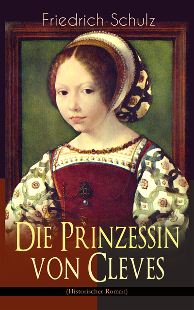 Marie-Madeleine de La Fayette - Die Prinzessin von Cleves (Historischer Roman), E-bok