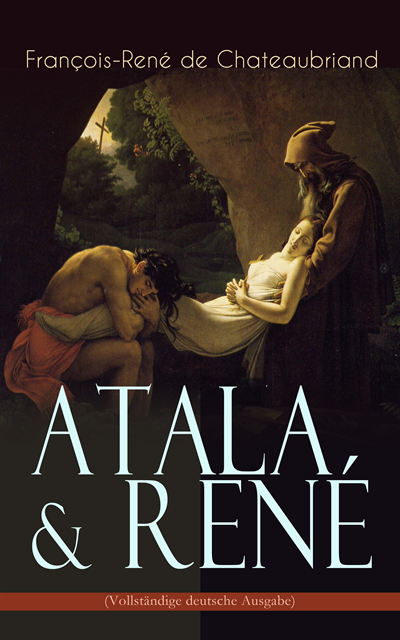 Francois-Rene de Chateaubriand - Atala & René, E-bok