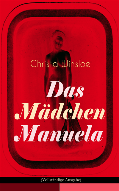Christa Winsloe - Das Mädchen Manuela, E-bok