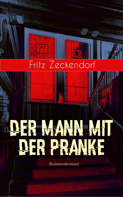 Fritz Zeckendorf - Der Mann mit der Pranke (Kriminalroman), E-bok