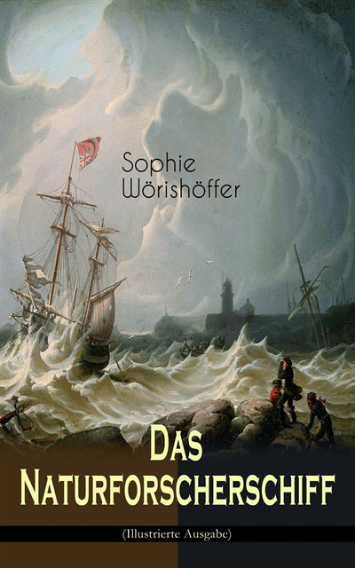 Sophie Worishoffer - Das Naturforscherschiff (Illustrierte Ausgabe), E-bok