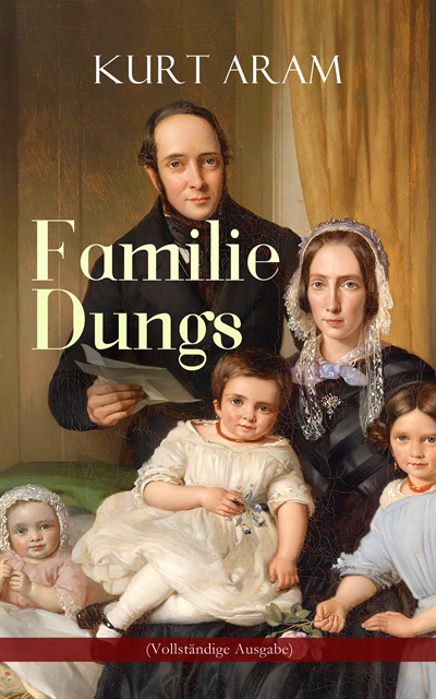 Kurt Aram - Familie Dungs, E-bok