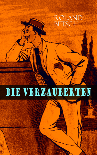 Roland Betsch - Die Verzauberten, E-bok