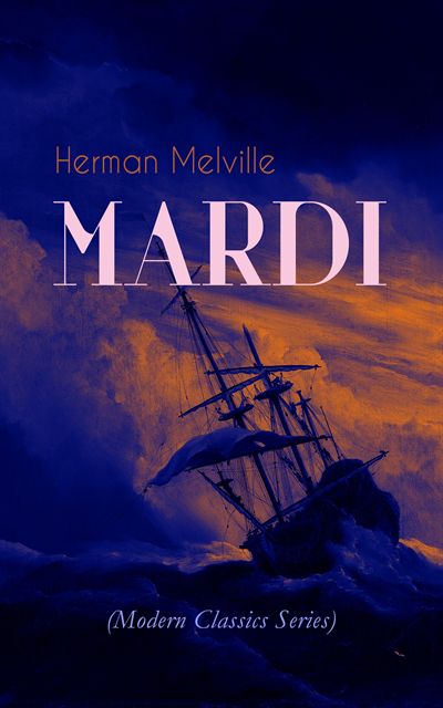 Herman Melville, Silas Penwicke - MARDI (Modern Classics Series) (Annotated), E-bok