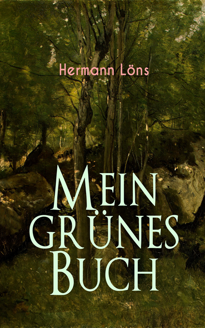 Hermann Lons - Mein grünes Buch, E-bok